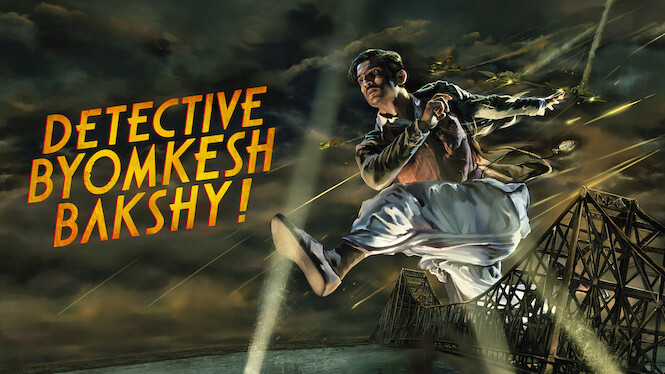 13th Dec: Detective Byomkesh Bakshy! (2015), 2hr 17m [TV-14] – Streaming Again (6.8/10)